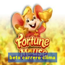 beto carrero clima